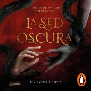Publication 6 La sed oscura (Hecha de Sangre y Tentación 1)