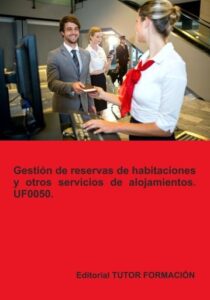 Publication 12 Gestión de reservas de habitaciones y otros servicios de alojamientos. UF0050.