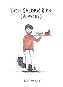 Todo saldrá bien... a veces (René Merino 3)