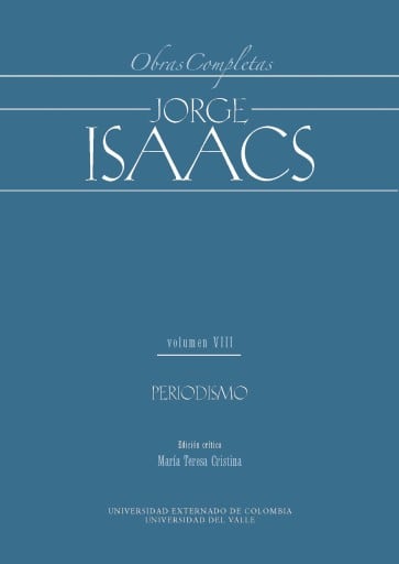 Jorge Isaacs. Obras completas volumen VIII: periodismo