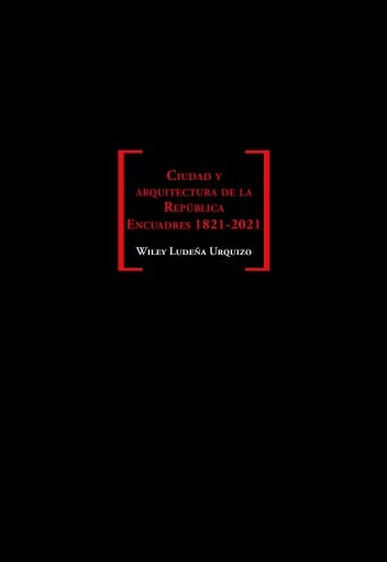 Ciudad y arquitectura de la República. Encuadres 1821-2021