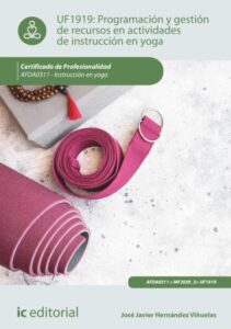 Publication 17 Programación y gestión de recursos en actividades de instrucción en Yoga. AFDA0311