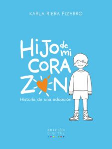 Hijo de mi corazón: Historia de una adopción