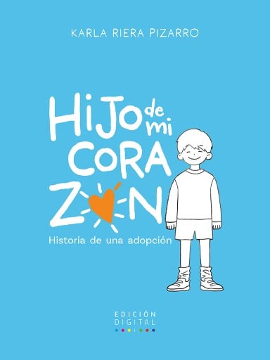 Hijo de mi corazón: Historia de una adopción