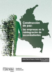 Publication 18 Construcción de paz: las empresas en la reintegración de excombatientes