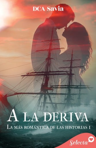 A la deriva (La más romántica de las historias 1)