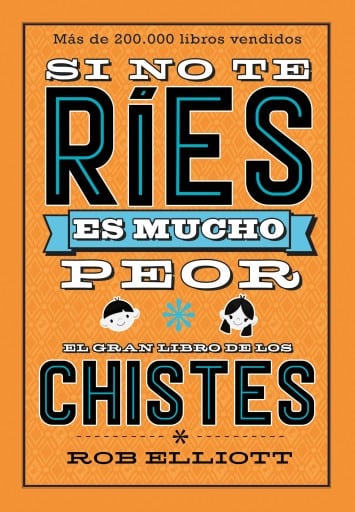 Si no te ríes, es mucho peor. El gran libro de los chistes