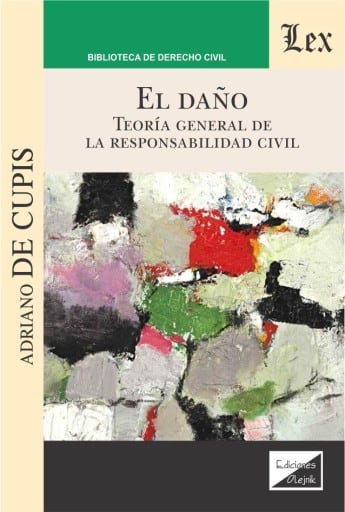 El daño: Teoría general de la responsabilidad civil