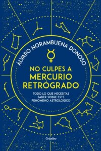 No culpes a mercurio retrógrado