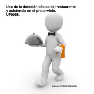 Uso de la dotación básica del restaurante y asistencia en el preservicio. UF0058.