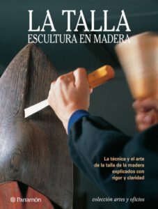 Publication 6 Artes & Oficios. La talla. Escultura en madera