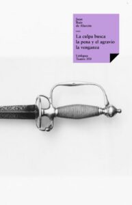 La culpa busca la pena y el agravio la venganza