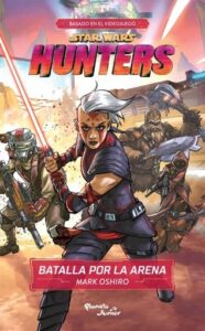 Publication 24 Star Wars. Hunters. Batalla por la arena