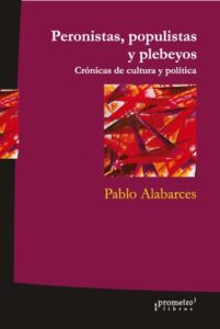 Publication 8 Peronistas, populistas y plebeyos