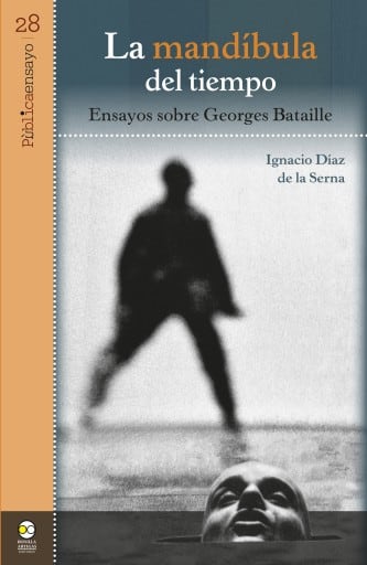 La mandíbula del tiempo: ensayos sobre Georges Bataille