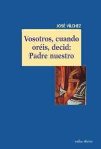 Publication 23 Vosotros, cuando oréis, decid: Padre nuestro