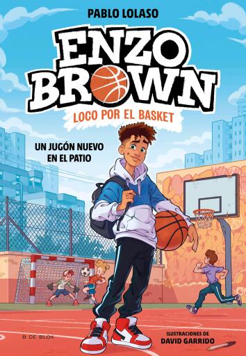 Enzo Brown: loco por el basket 1 - Un jugón nuevo en el patio