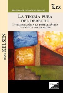 La teoría pura del derecho: Introducción a la problemática científica del derecho