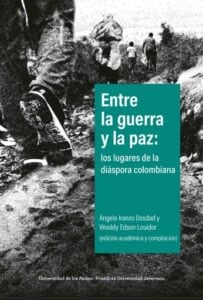 Entre la guerra y la paz: los lugares de la diáspora colombiana