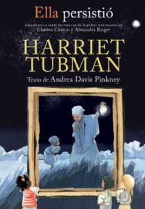 Publication 19 Ella persistió - Harriet Tubman / She Persisted: Harriet Tubman