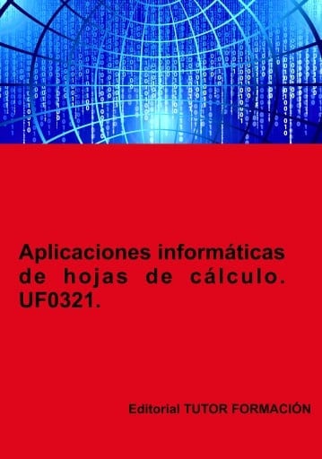 Aplicaciones informáticas de hojas de cálculo. UF0321.