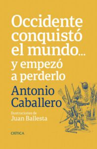 Occidente conquistó el mundo ... y empezó a perderlo
