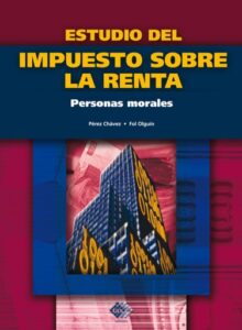 Publication 18 Estudio del Impuesto sobre la Renta. Personas morales 2016