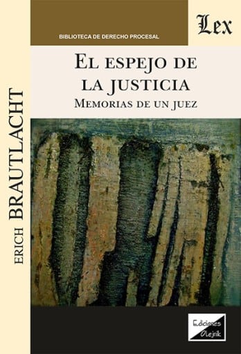 El espejo de la justicia: Memorias de un juez