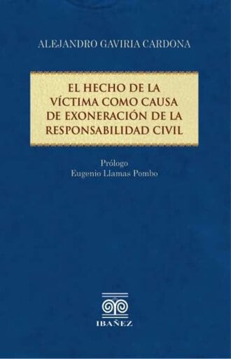 El hecho de la víctima como causa de exoneración de la responsabilidad civil