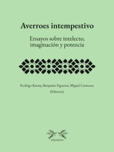 Averroes intempestivo: Ensayos sobre intelecto, imaginación y potencia