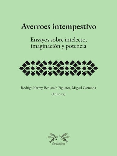 Averroes intempestivo: Ensayos sobre intelecto, imaginación y potencia