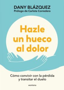 Hazle un hueco al dolor