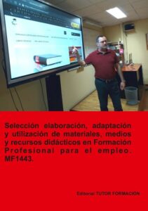 Publication 5 Selección, elaboración, adaptación y utilización de materiales, medios y recursos didácticos en formación profesional para el empleo. MF1443
