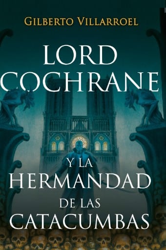 Lord Cochrane y la hermandad de las catacumbas