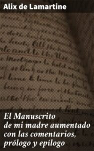Publication 15 El Manuscrito de mi madre aumentado con las comentarios, prólogo y epílogo