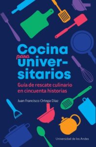 Publication 13 Cocina para universitarios: Guía de rescate culinario en cincuenta historias