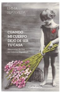 Publication 6 Cuando mi cuerpo dejó de ser tu casa: Memorias de Ilse en Colonia Dignidad