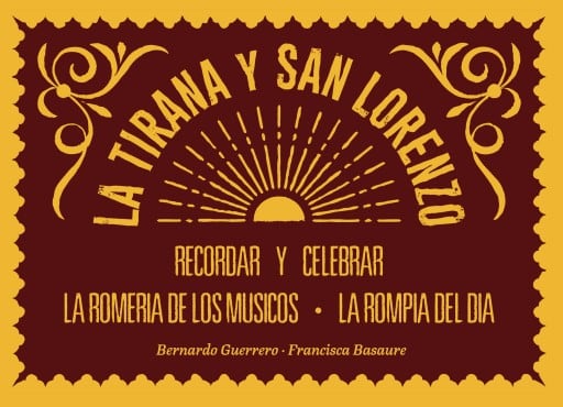 La Tirana y San Lorenzo: Recordar y celebrar. La romería de los músicos. La rompía del día.