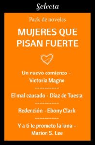 Publication 9 Mujeres que pisan fuerte (Pack con: Un nuevo comienzo | El mal causado | Redención | Y a ti te prometo la luna)