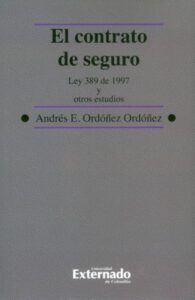 El contrato de seguro : Ley 389 de 1997 y otros estudios
