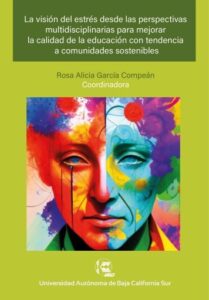 Publication 18 La visión del estrés desde las perspectivas multidisciplinarias para mejorar la calidad de la educación con tendencia a comunidades sostenibles