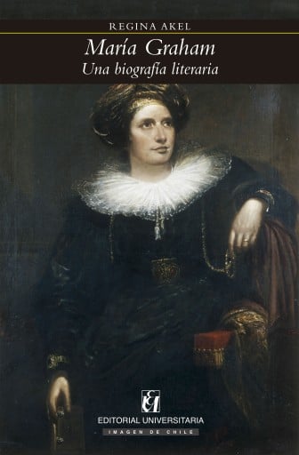 María Graham: Una biografía literaria