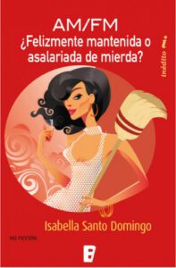 ¿Felizmente Mantenida o Asalariada de Mierda?