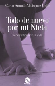 Publication 24 Todo de nuevo por mi nieta: Redescubriendo la vida