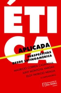 Ética aplicada: Perspectivas desde Latinoamérica