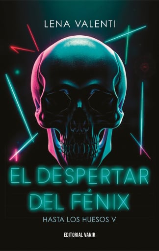 El despertar del Fénix (Hasta los huesos V)