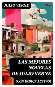 Publication 11 Las mejores novelas de Julio Verne (con índice activo)