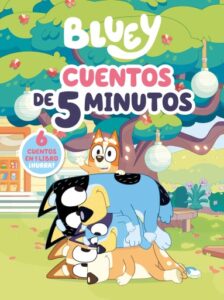 Publication 14 Bluey. Recopilatorio de cuentos - Cuentos de 5 minutos