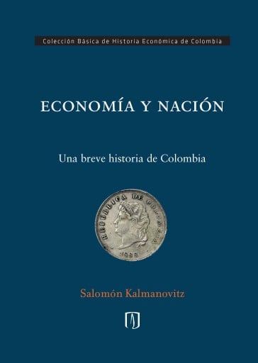Economía y nación: Una breve historia de Colombia