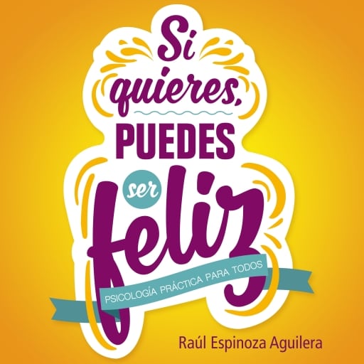 Si quieres, puedes ser feliz